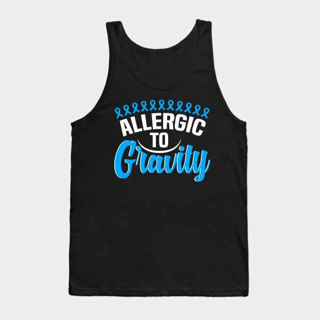 Allergic to gravity, dysautonomia pots awareness ribbon Tank Top by BenTee